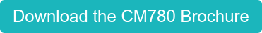 Download the CM780 Brochure